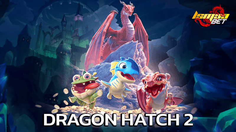 Dragon Hatch 2