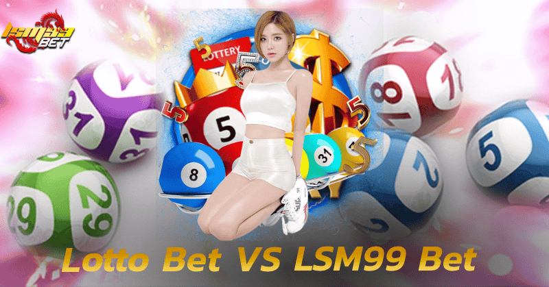 Lotto Bet VS LSM99 Bet